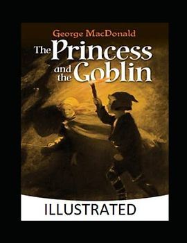The Princess and the Goblin Illustrated