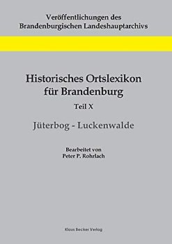 Historisches Ortslexikon für Brandenburg, Teil X, Jüterbog-Luckenwalde
