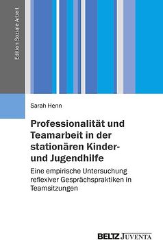Professionalität und Teamarbeit in der stationären Kinder- und Jugendhilfe