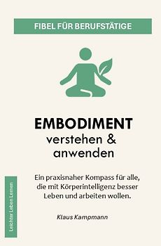 Leichter Leben Lernen Fibel Reihe / Embodiment verstehen &amp; anwenden