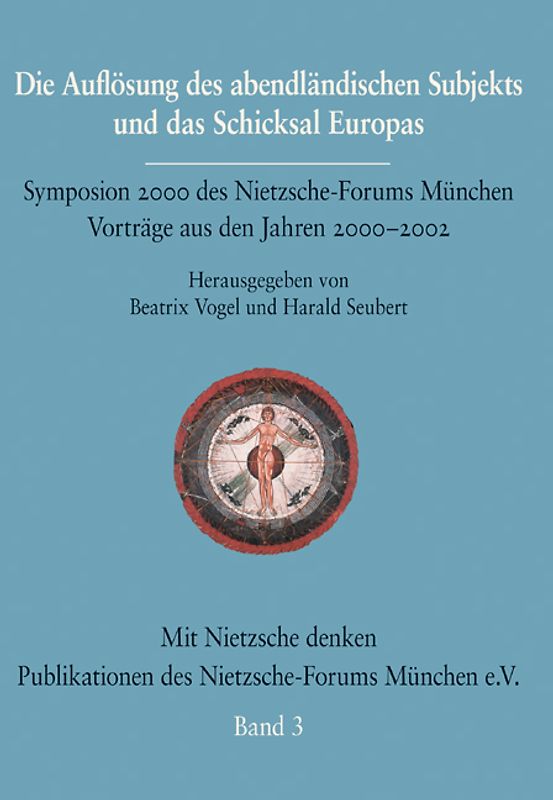 Die Auflösung des abendländischen Subjekts und das Schicksal Europas