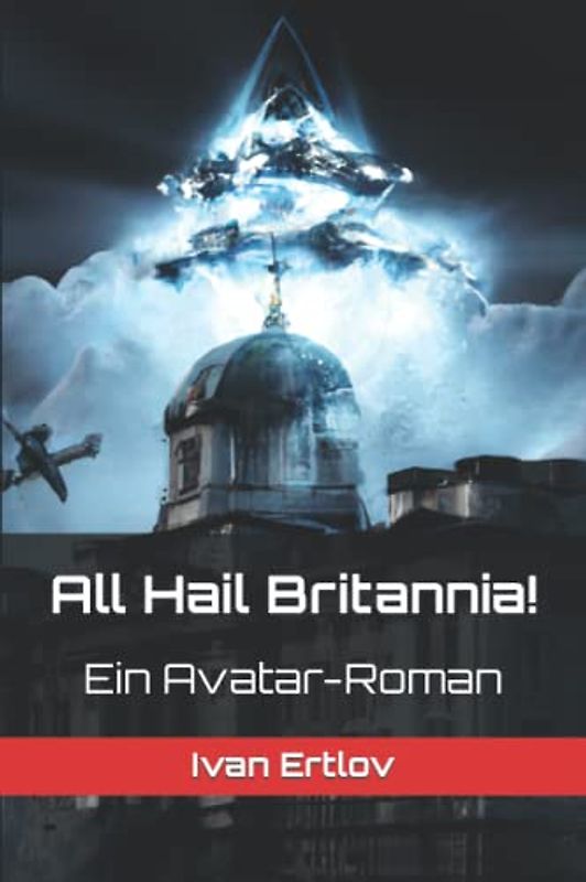 All Hail Britannia!: Ein Avatar-Roman (Avatar Reihe, Band 7)