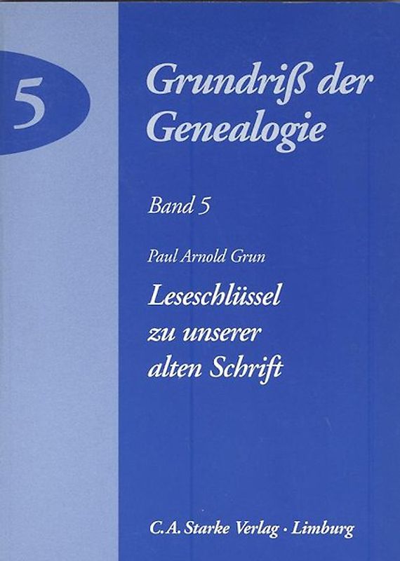 Leseschlüssel zu unserer alten Schrift