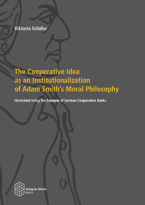 The Cooperative Idea as an Institutionalization of Adam Smith’s Moral Philosophy