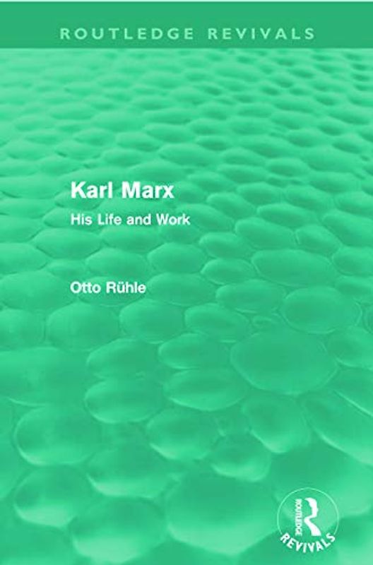 Karl Marx (Routledge Revivals): His Life and Work