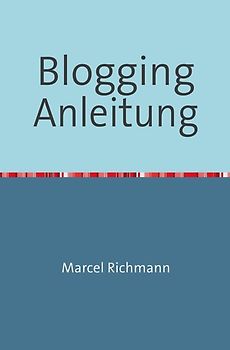 Taschenbücher für Wissen und Praxis / Blogging Anleitung