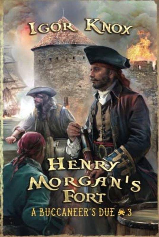 Henry Morgan's Fort (A Buccaneer's Due Book #3): LitRPG Series