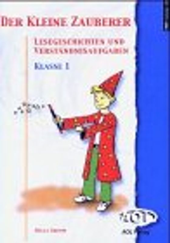 Der kleine Zauberer. Lesegeschichten und Verständnisaufgaben für Klasse 1