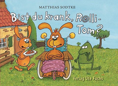 Bist du krank, Rolli-Tom?