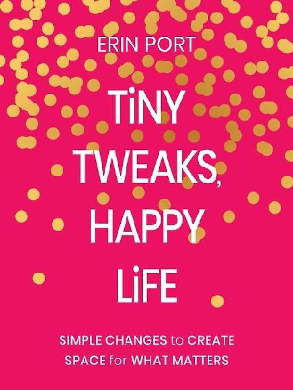 Tiny Tweaks, Happy Life
