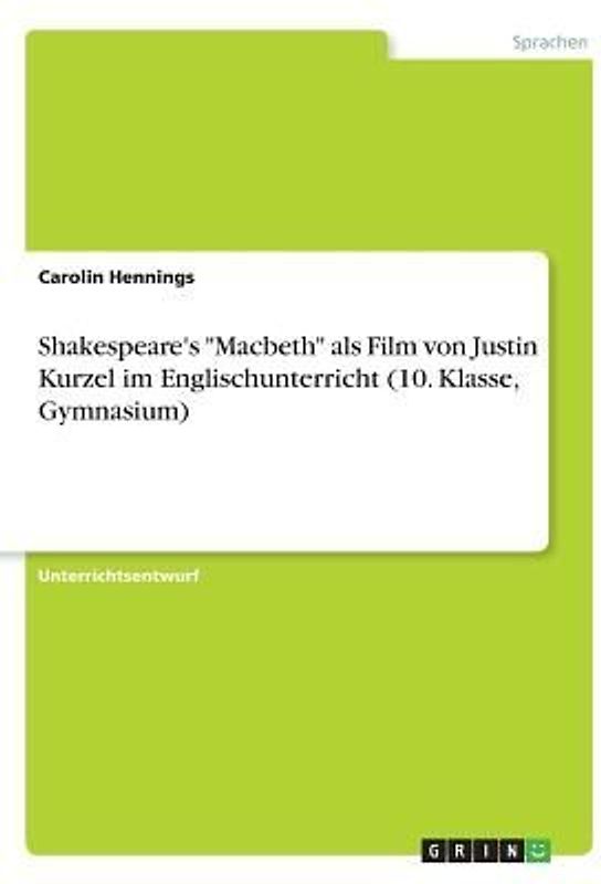 Shakespeare's "Macbeth" als Film von Justin Kurzel im Englischunterricht (10. Klasse, Gymnasium)