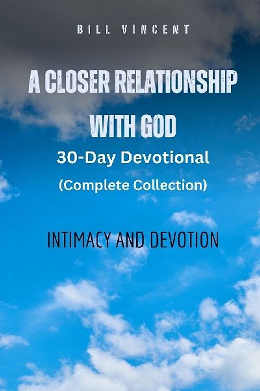 A Closer Relationship With God (Complete Edition)