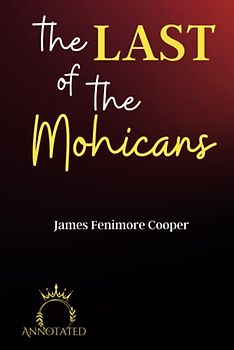 The Last of the Mohicans (Annotated)
