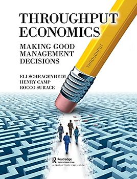 Throughput Economics: Making Good Management Decisions