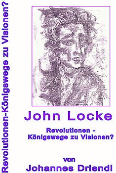 John Locke Revolutionen - Königswege zu Visionen