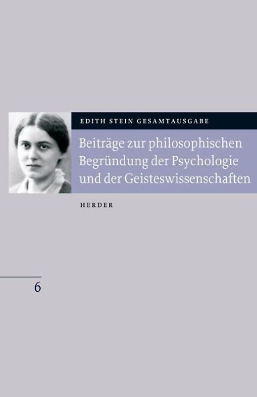 Edith Stein Gesamtausgabe / Beiträge zur philosophischen Begründung der Psychologie und der Geisteswissenschaften