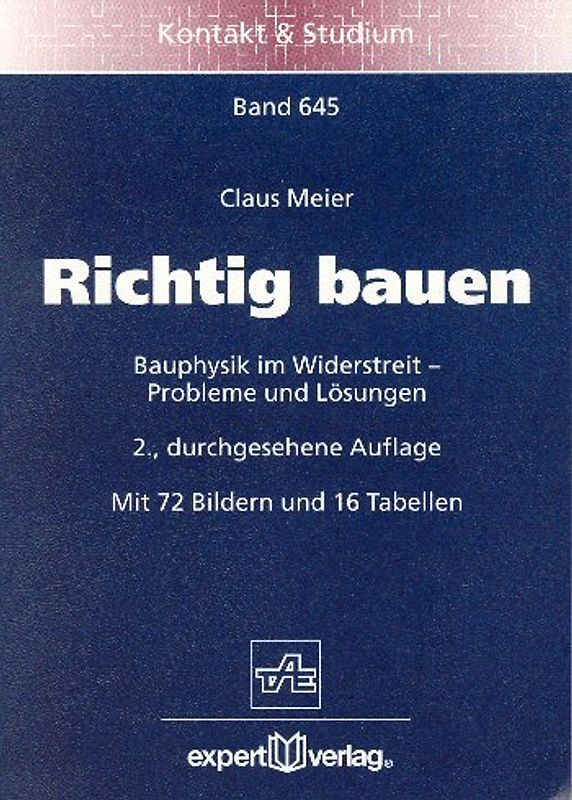 Richtig bauen. Bauphysik im Widerstreit - Probleme und Lösungen