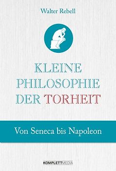 Kleine Philosophie der Torheit