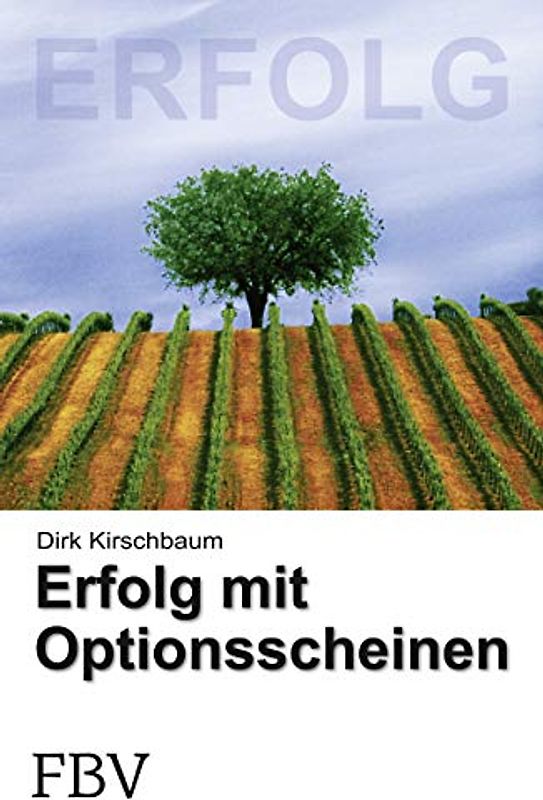 Erfolg mit Optionsscheinen - Dirk Kirschbaum [Taschenbuch]