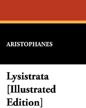 Lysistrata [Illustrated Edition]