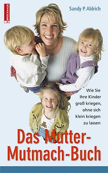 Das Mutter-Mutmach-Buch