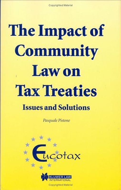 The Impact of Community Law on Tax Treaties:Issues and Solutions
