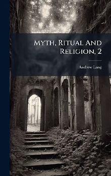 Myth, Ritual And Religion, 2