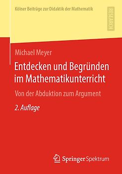 Entdecken und Begründen im Mathematikunterricht
