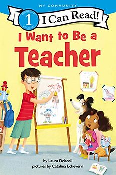 I Want to Be a Teacher (I Can Read Level 1)