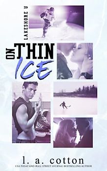 On Thin Ice: A Grumpy Sunshine Sports Romance (Lakeshore U)