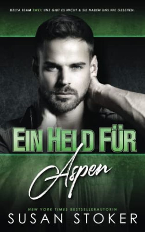 Ein Held für Aspen (Delta Team Zwei, Band 3)