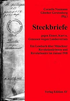 Steckbriefe gegen Eisner, Kurt und Genossen wegen Landesverrates