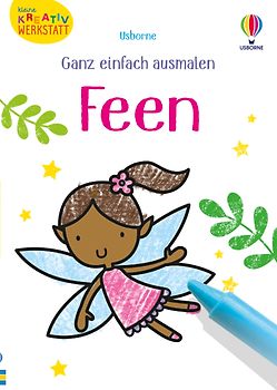 Kleine Kreativ-Werkstatt - Ganz einfach ausmalen: Feen