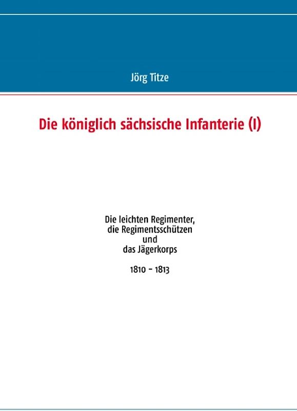 Die königlich sächsische Infanterie (I)