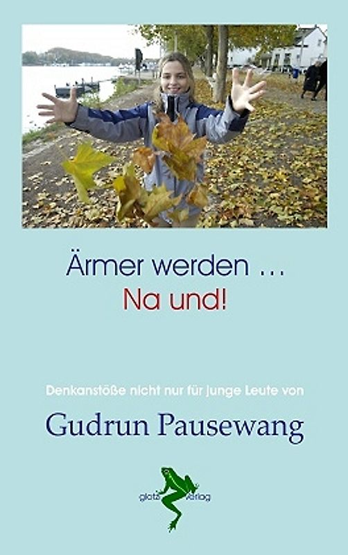 Ärmer werden...  Na und!