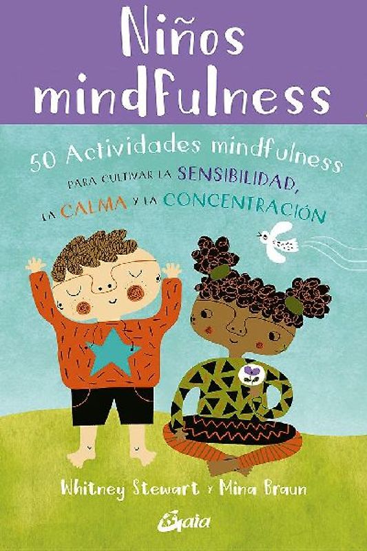Niños mindfulness : 50 actividades mindfulness para cultivar la sensibilidad, la calma y la concentración