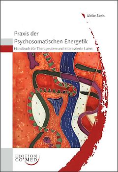Praxis der Psychosomatischen Energetik