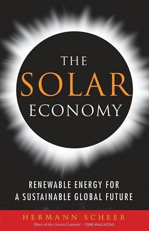 The Solar Economy: Renewable Energy for a Sustainable Global Future - Hermann Scheer