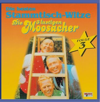 die 3 Lustigen Moosacher - Stammtisch-Witze,Folge 3