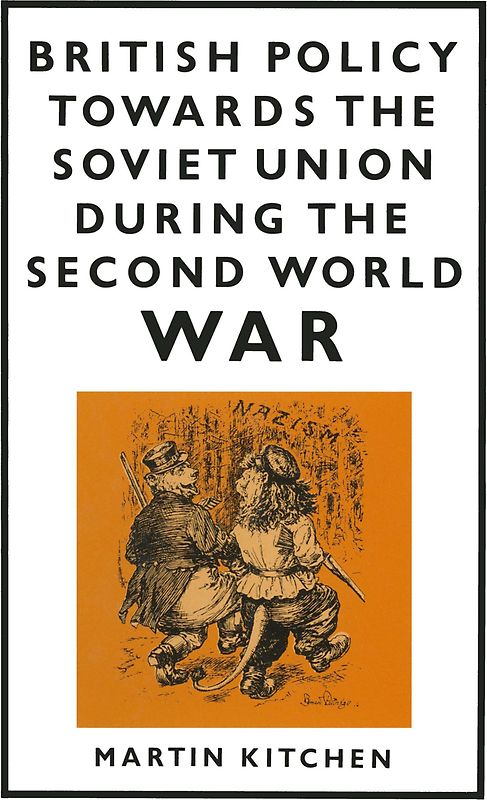 British Policy Towards the Soviet Union during the Second World War