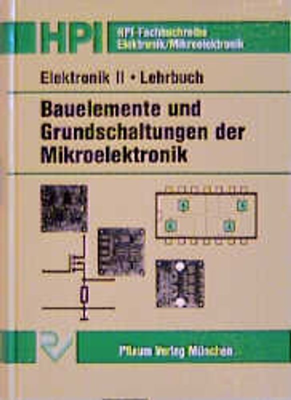 Elektronik II. Bauelemente und Grundschaltungen der Mikroelektronik