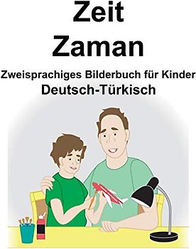 Deutsch-Türkisch Zeit/Zaman Zweisprachiges Bilderbuch für Kinder