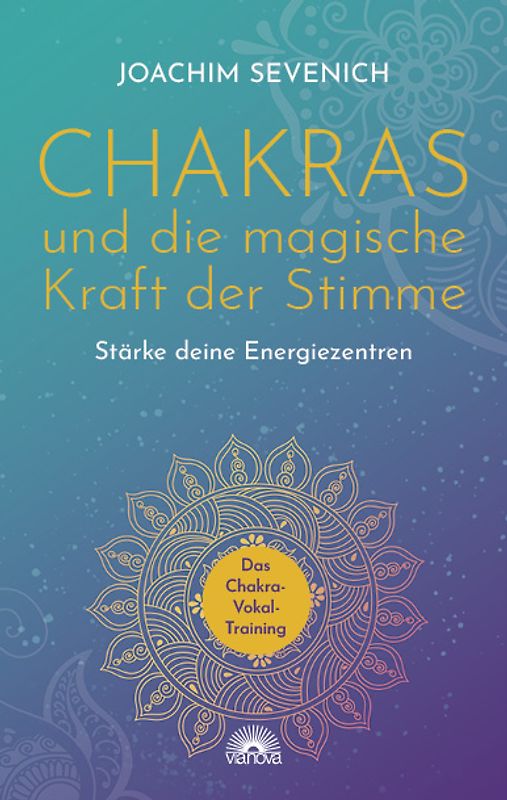 Chakras und die magische Kraft der Stimme
