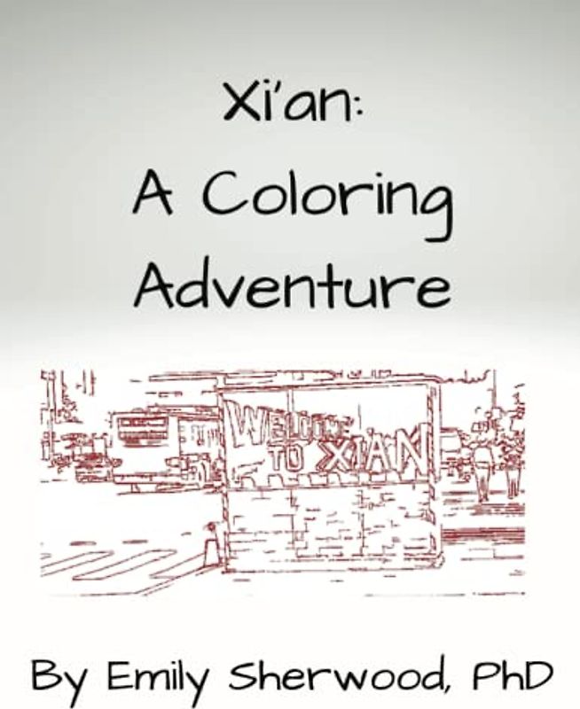 Xi'an: A Coloring Adventure: 8.5X 11 Version