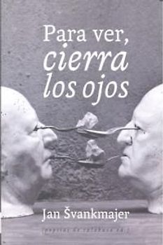 Para ver, cierra los ojos