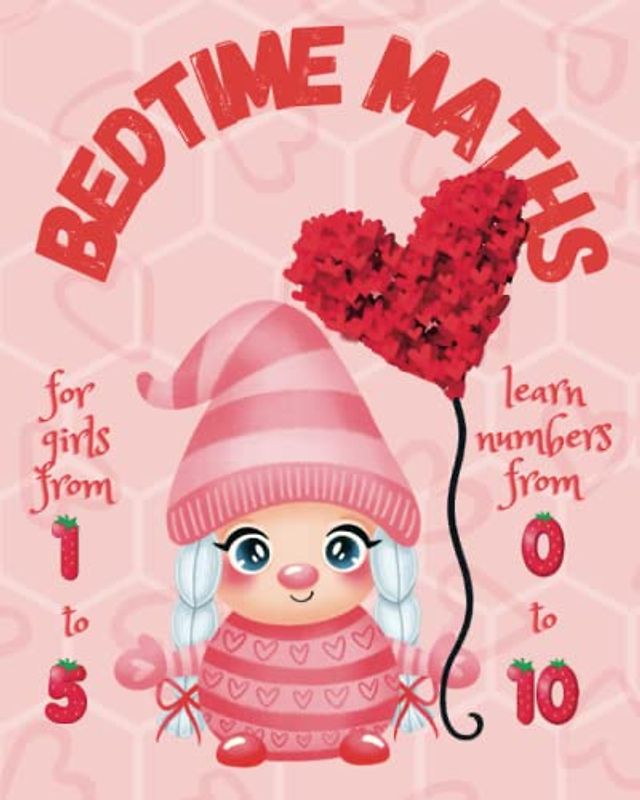 Bedtime Maths for Girls from 1 to 5: Nighttime Book for Toddlers Teaching Numbers 0-10 | Picture Book for Parents to Teach Early Maths (Jolly Good Maths Read Alouds, Band 3)