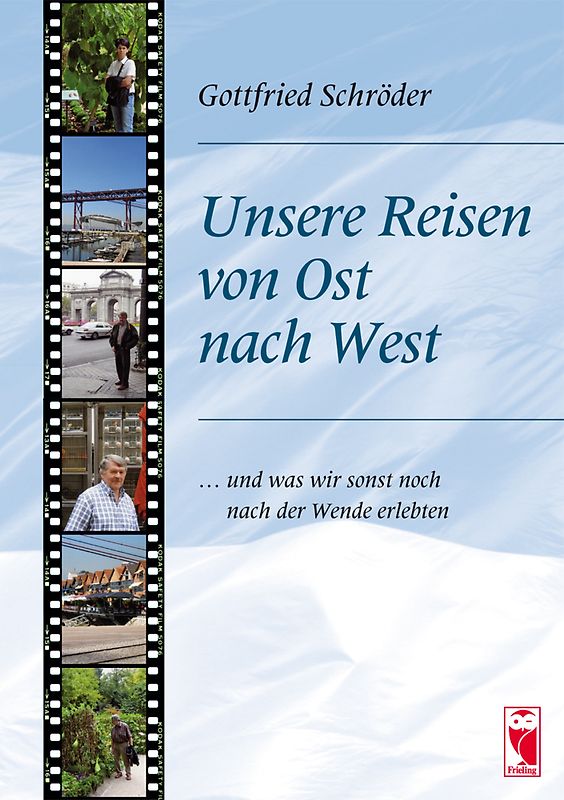 Unsere Reisen von Ost nach West ... und was wir sonst noch nach der Wende erlebten