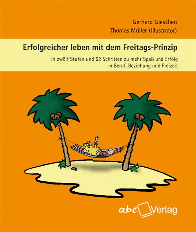 Erfolgreicher leben mit dem Freitagsprinzip