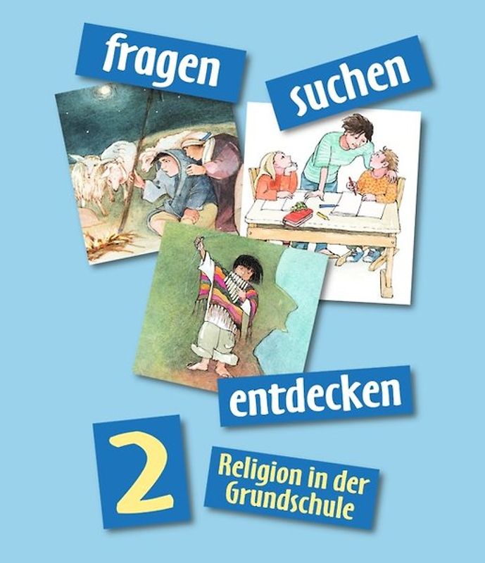 Fragen-suchen-entdecken - Katholische Religion in der Grundschule - Ausgabe 2001 - Band 2
