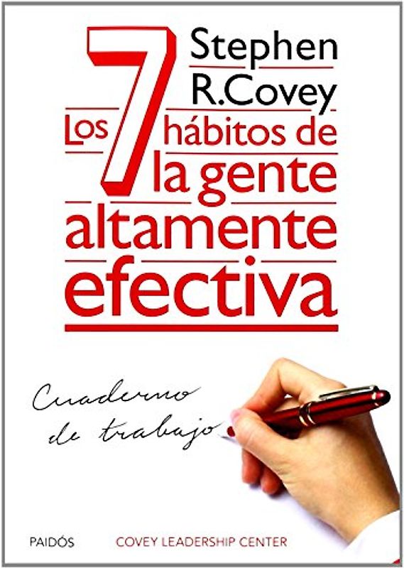 Los 7 hábitos de la gente altamente efectiva : cuaderno de trabajo (Biblioteca Covey) - Covey, Stephen R.
